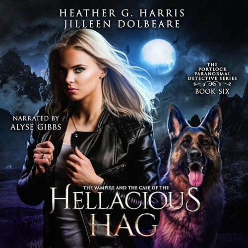 The Vampire and the Case of the Hellacious Hag