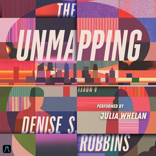 The Unmapping by Denise S. Robbins