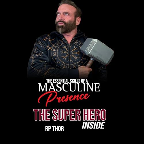 The Essential Skills of a Masculine Presence