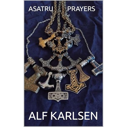 Asatru Prayers by Alf Karlsen