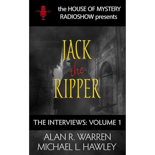 Jack the Ripper :The Interviews