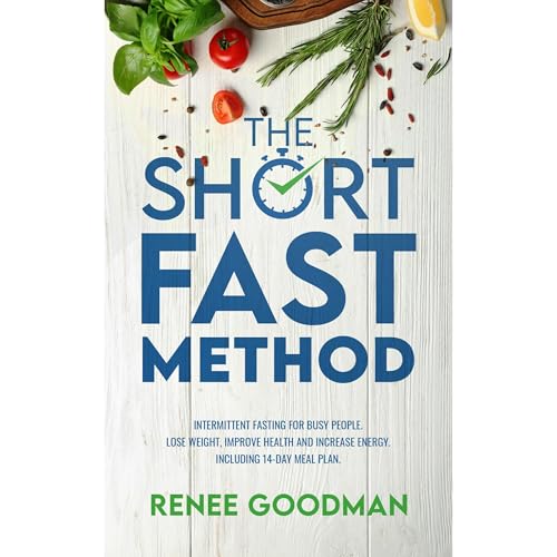 The Short Fast Method by Renee Goodman