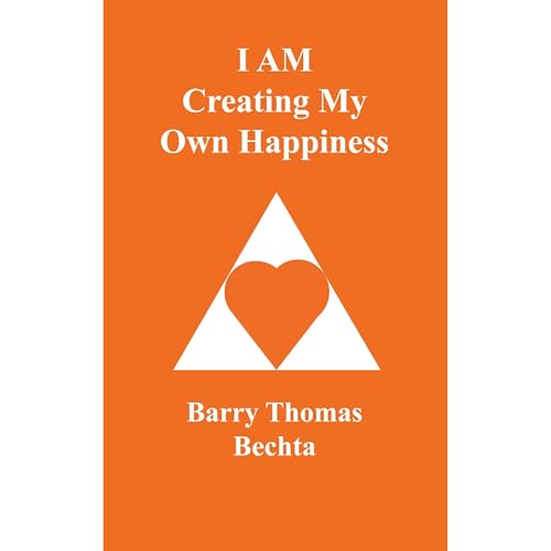 I AM Creating My Own Happiness