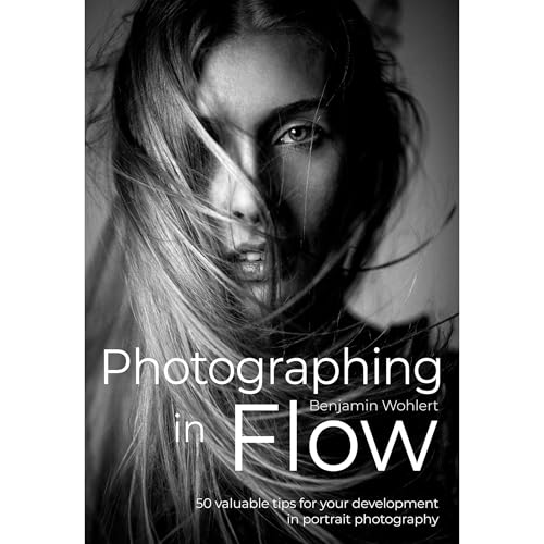 Photographing in Flow by Benjamin Wohlert