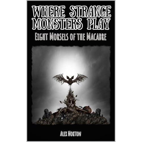 Where Strange Monsters Play by Alex Norton