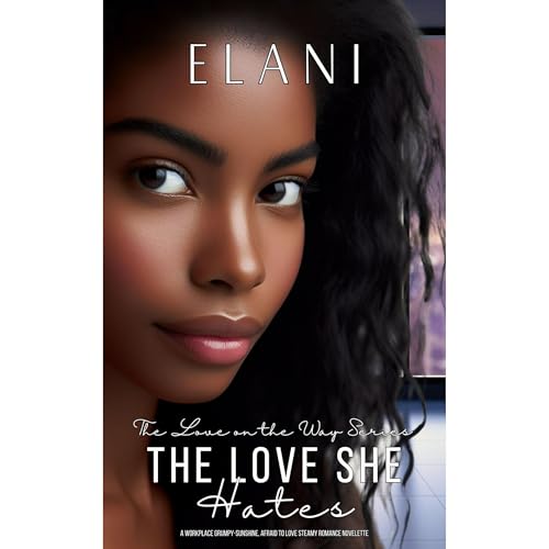 The Love She Hates by Elani
