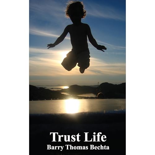 Trust Life by Barry Thomas Bechta