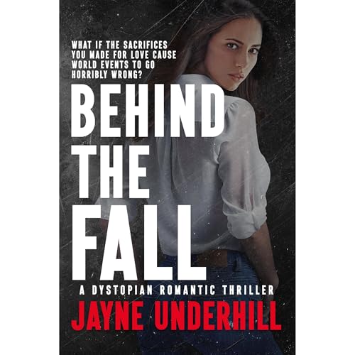 Behind the Fall by Jayne Underhill