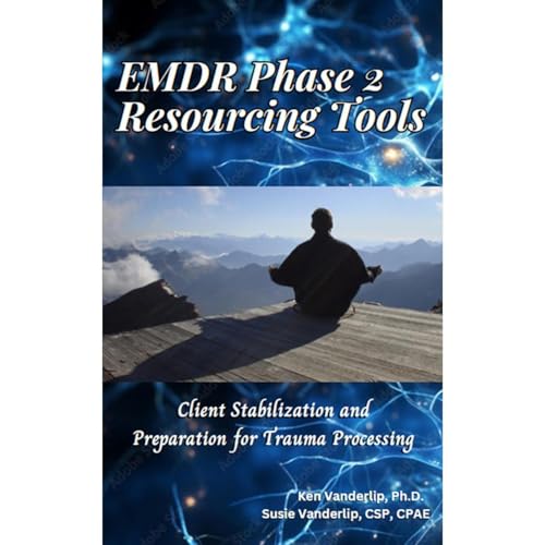 EMDR Phase 2 Resourcing Tools by Ken Vanderlip