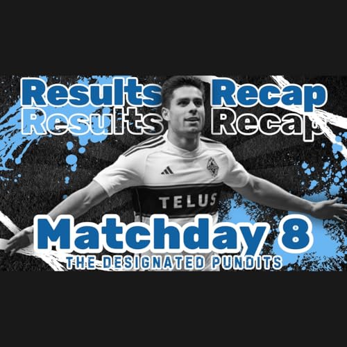 MLS Matchday 8- The MLS Week 8 Results and Recap Show by Unknown