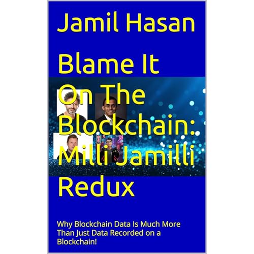 Blame It On The Blockchain: Milli Jamilli Redux