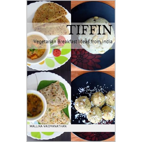Tiffin by Mallika Vaidyanathan