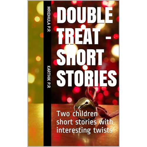 Double Treat - SHORT STORIES by Mridhula P.R