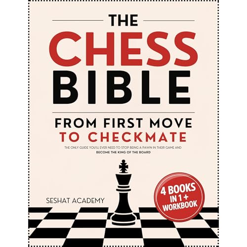 The Chess Bible - From First Move to Checkmate by Seshat Academy