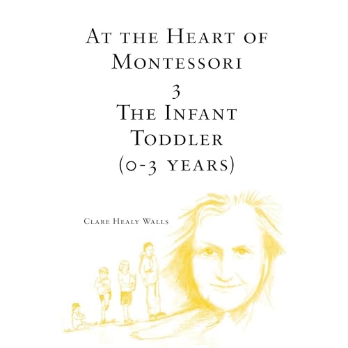 At the Heart of Montessori III by Clare Healy Walls
