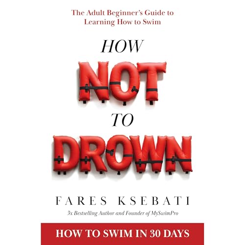 How Not To Drown by Fares Ksebati