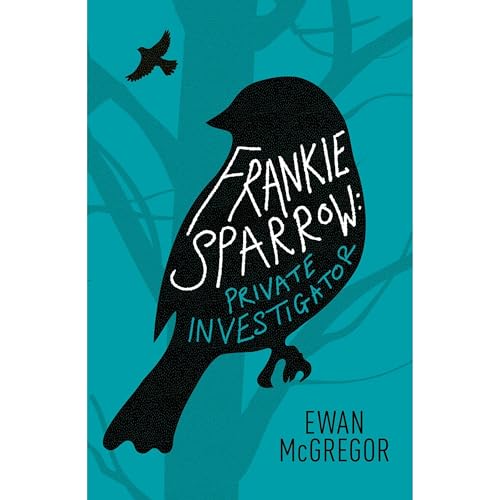 Frankie Sparrow: Private Investigator by Ewan McGregor