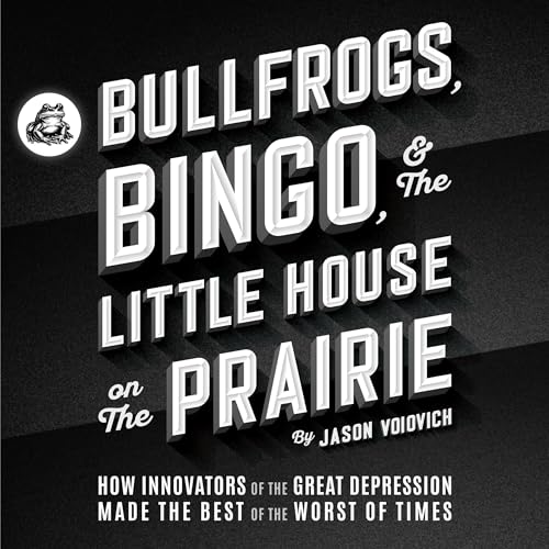 Bullfrogs, Bingo, and the Little House on the Prairie