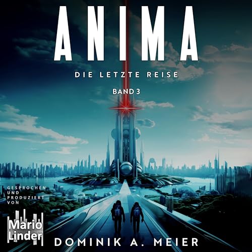 Anima: Band 3: Die letzte Reise