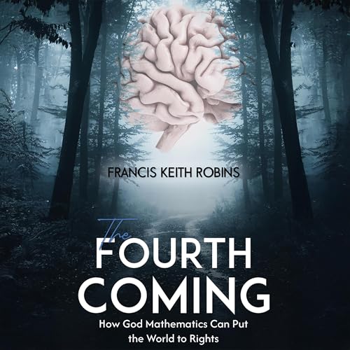 The Fourth Coming by Francis Keith Robins