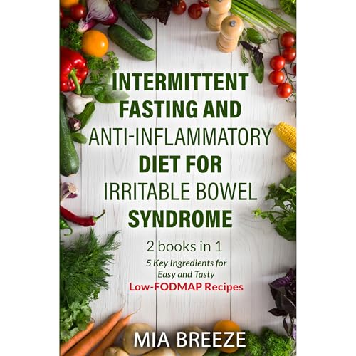 Intermittent Fasting and AntiInflammatory Diet for Irritable Bowel Syndrome: 2 books in 1