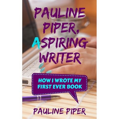 Pauline Piper, Aspiring Writer by Pauline Piper