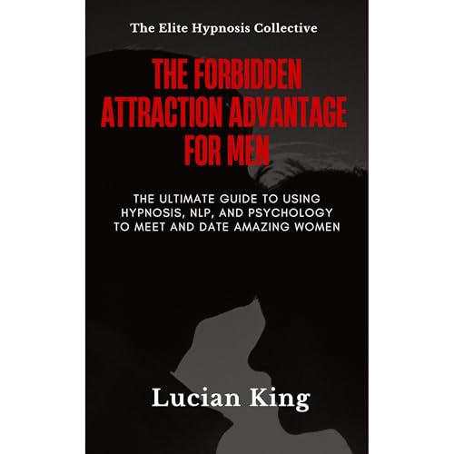 The Forbidden Attraction Advantage For Men