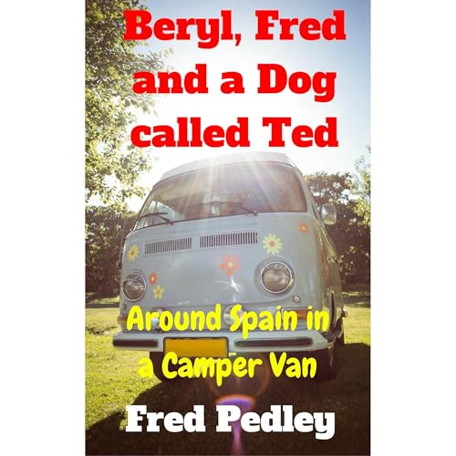 Beryl, Fred and a Dog called Ted by Fred Pedley