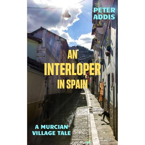 An Interloper in Spain by Peter Addis
