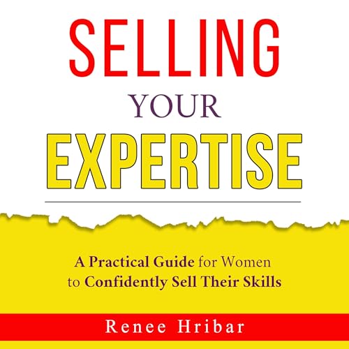 Selling Your Expertise by Renee Hribar