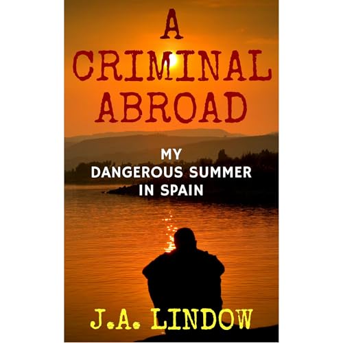A Criminal Abroad by J.A. Lindow
