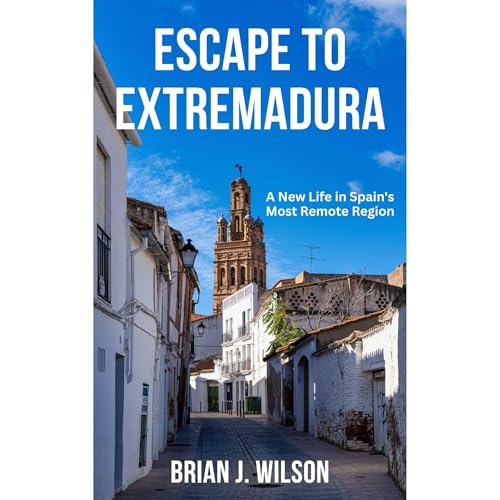 Escape to Extremadura by Brian J. Wilson