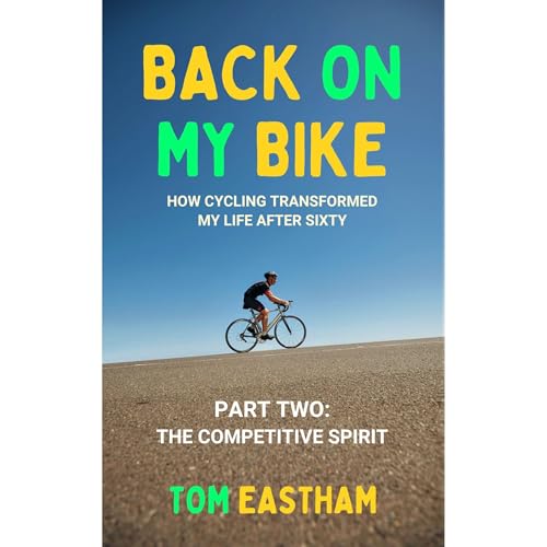 Back on My Bike by Tom Eastham