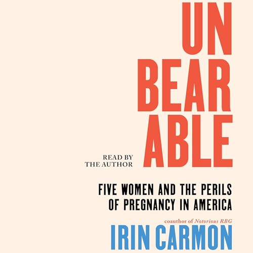 Unbearable by Irin Carmon