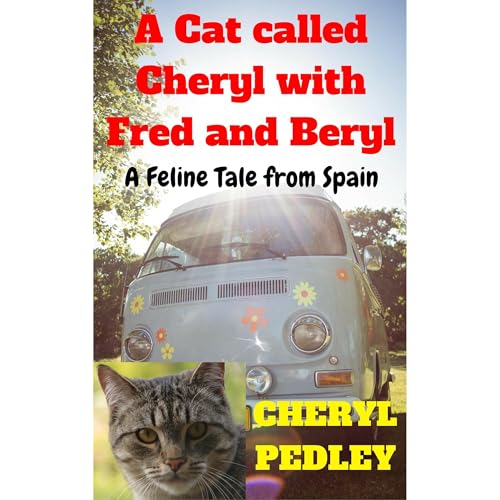 A Cat called Cheryl with Fred and Beryl by Cheryl Pedley