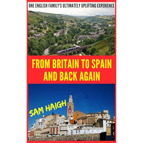 From Britain to Spain and Back Again by Sam Haigh