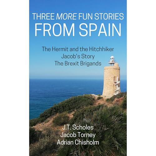 Three More Fun Stories from Spain by J.T. Scholes