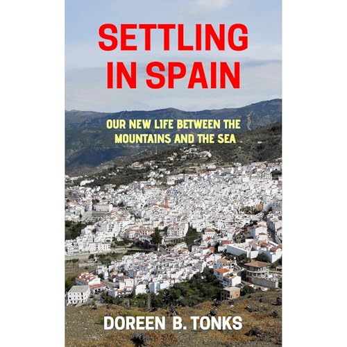 Settling in Spain by Doreen B Tonks