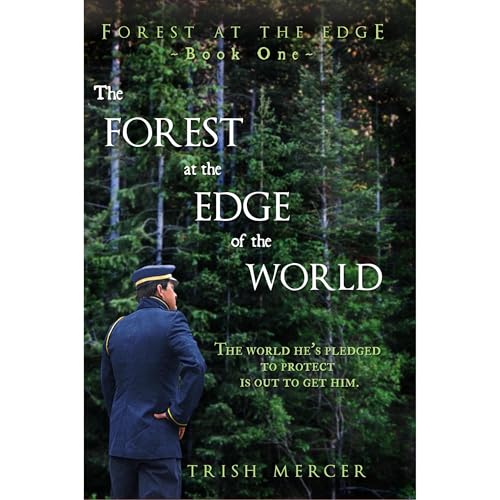 The Forest at the Edge of the World (Forest at the Edge Book 1) by Trish Mercer