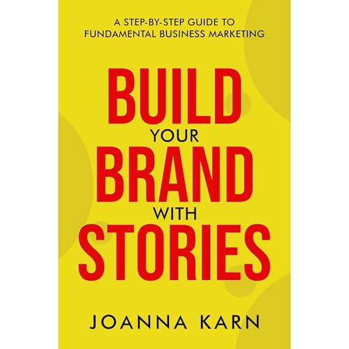 Build Your Brand with Stories by Joanna Karn