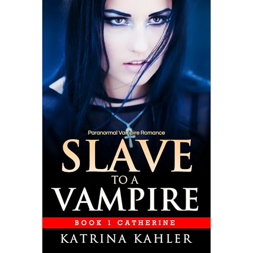 Vampire Romance - SLAVE TO A VAMPIRE 1: Catherine