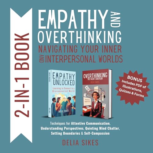 Empathy and Overthinking: Navigating Your Inner and Interpersonal Worlds