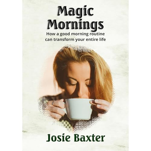 Magic Mornings by Josie Baxter