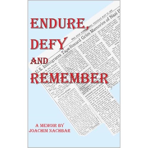 Endure, Defy and Remember by Joachim Nachbar