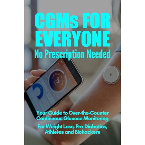 CGMs for Everyone – No Prescription Needed