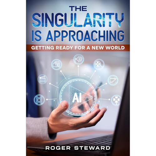 The Singularity is Approaching by Roger Steward