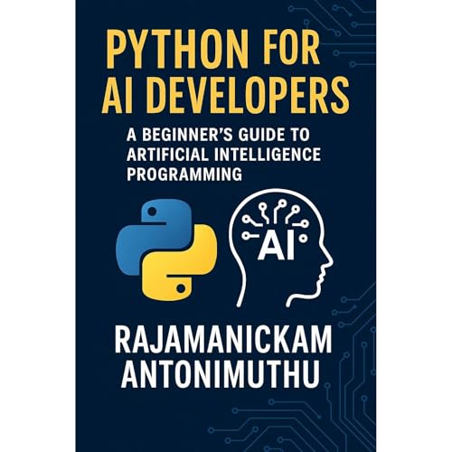 Python for AI Developers by Rajamanickam Antonimuthu