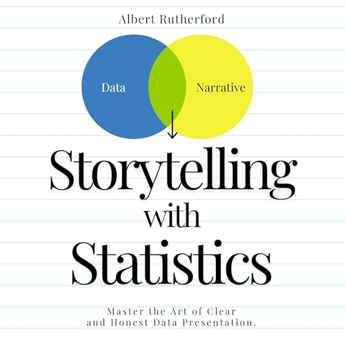 Storytelling with Statistics by Albert Rutherford