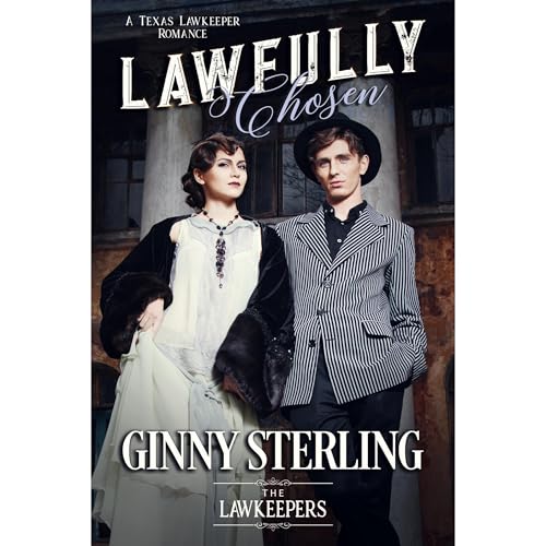 Lawfully Chosen: Inspirational Christian Historical (First Love, Strong Hero Romance) by Ginny Sterling