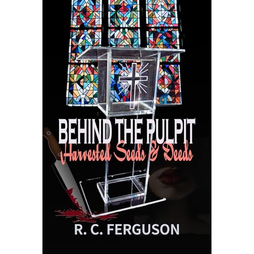 Behind The Pulpit by R. C. Ferguson